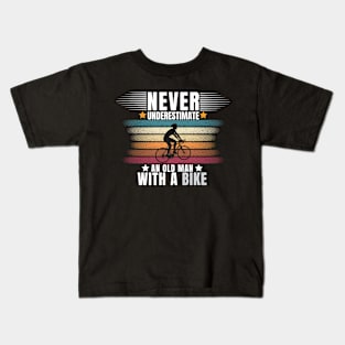 Never Underestimate An Old Guy With Bike Funny Bicycle Lover Gift Kids T-Shirt